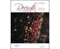 Recioto della Valpolicella. Storie di vino, genti e territorio. Ediz. italiana e