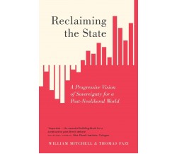 Reclaiming the State - William Mitchell, Thomas Fazi - Pluto Press, 2017