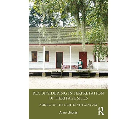 Reconsidering Interpretation of Heritage Sites - Anne Lindsay - 2019