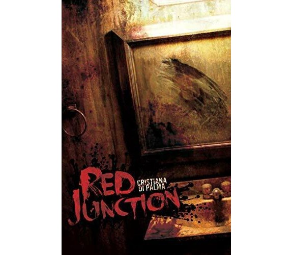 Red Junction di Cristiana Di Palma,  2014,  Createspace Independent Publishing P