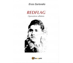Redflag - Operazione alfabeto	 di Enzo Sartorello,  2016,  Youcanprint