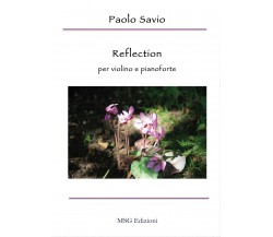 Reflection. Per violino e pianoforte di Paolo Savio,  2017,  Youcanprint