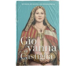Regine e Ribelli n. 24 - Giovanna di Castiglia di Aa.vv., 2023, Rba