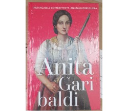 Regine e ribelli n. 12 - Anita Garibaldi di Aa.vv., 2023, Rba