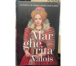 Regine e ribelli n. 40 - Margherita di Valois di Aa.vv., 2023, Rba