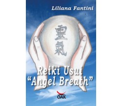 Reiki Usui «Angel Breath». Ediz. a caratteri grandi di Liliana Fantini,  2018,  