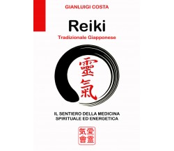 Reiki tradizionale giapponese. Il sentiero della medicina spirituale ed energeti