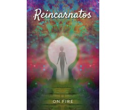 Reincarnatos di Fire On,  2021,  Youcanprint