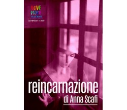 Reincarnazione	 di Anna Scafi,  2019,  Youcanprint