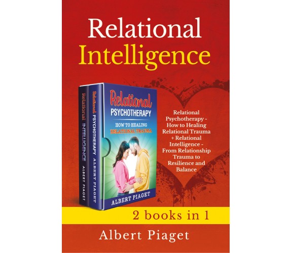 Relational Intelligence (2 books in 1) di Albert Piaget,  2021,  Youcanprint