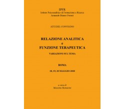 Relazione Analitica e funzione Terapeutica di Aa.vv.,  2018,  Youcanprint