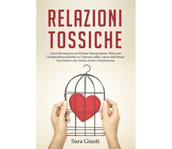 Relazioni Tossiche: Come Riconoscere un Partner Manipolatore, Ritrovare l’Indipe