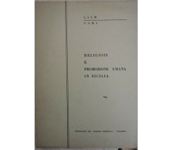 Religiosi e promozione umana in Sicilia,  di Cism, Usmi,  1982- ER