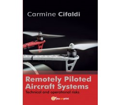 Remotely Piloted Aircraft Systems, di Carmine Cifaldi,  2016,  Youcanprint - ER