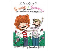 Renatino & Kiaramella	 di Silvia Spinelli,  2015,  Youcanprint