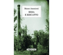 Resa e riscatto di Mauro Ammirati,  2016,  Tabula Fati