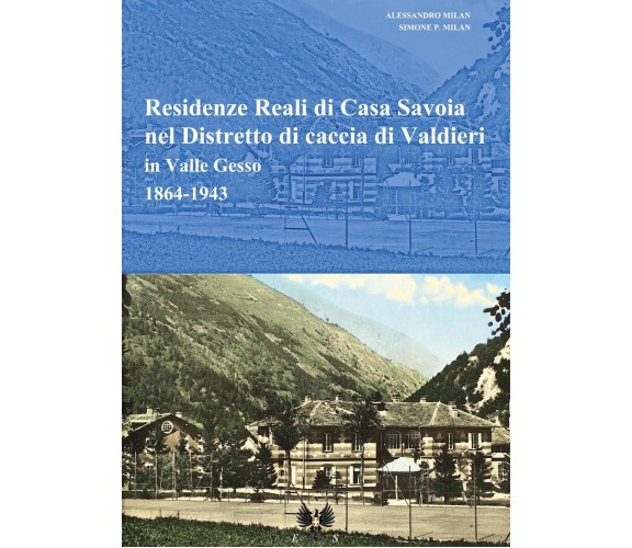 Residenze reali di Casa Savoia nel Distretto di caccia di Valdieri in Valle Gess