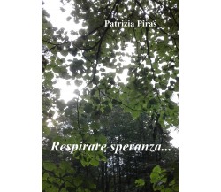 Respirare speranza	 di Patrizia Piras,  2019,  Youcanprint