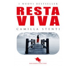 Resta viva	 di Camilla Stenti,  2018,  How2