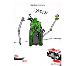 Resth di Gabriele Cesarano,  2021,  Youcanprint