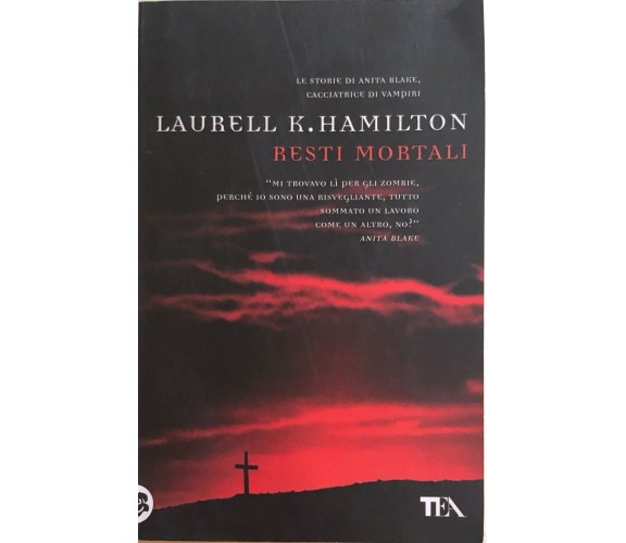 Resti mortali di Laurell K.Hamilton, 2009, Tea