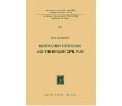 Restoration Historians and the English Civil War - R. C. Macgillivray - 2013