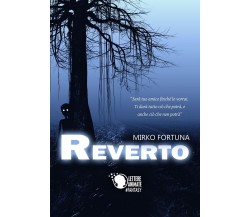 Reverto di Mirko Fortuna (Lettere Animate Editore, 2017)