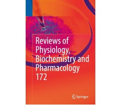 Reviews of Physiology, Biochemistry and Pharmacology, Vol. 172 - Springer, 2018