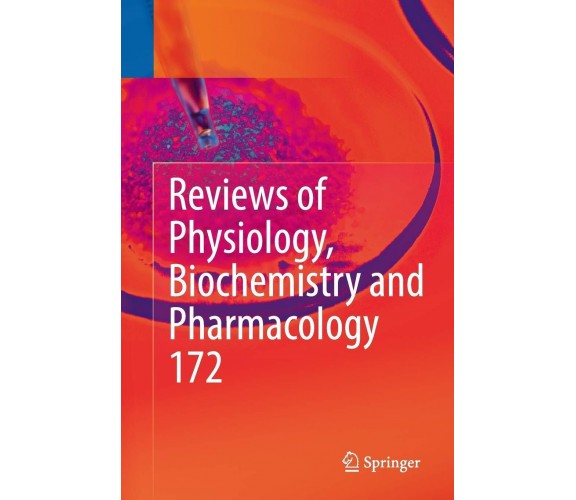 Reviews of Physiology, Biochemistry and Pharmacology, Vol. 172 - Springer, 2018