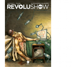 Revolushow di Caligaris Alessandro; Falbo Antonio L. - Eris, 2022