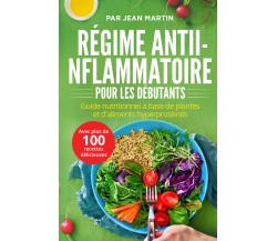 Régime anti-inflammatoire pour les débutants. Guide nutritionnel à base de plant