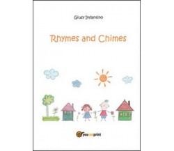 Rhymes and chimes  di Giusy Infantino,  2015,  Youcanprint - ER