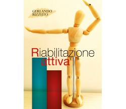 Riabilitazione attiva di Gerlando Rizzuto,  2018,  Youcanprint