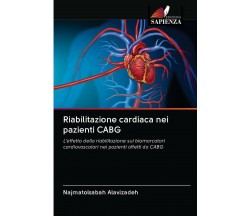 Riabilitazione cardiaca nei pazienti CABG - Alavizadeh - Edizione Sapienza-2020