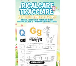 Ricalcare e Tracciare Lettere, Linee e Forme: Impara a Scrivere e Disegnare