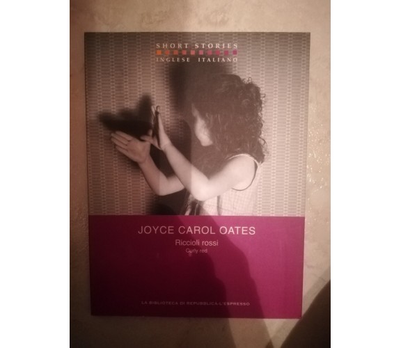 Riccioli rossi - Joyce Carol Oates - L'espresso - 2004 - M