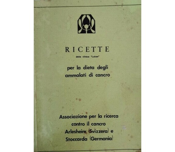 Ricette della clinica Lukas per la dieta degli ammalati di cancro - ER