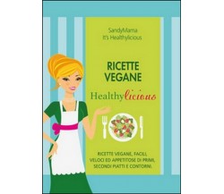 Ricette vegane healthylicious  di S. Glenda,  2015,  Youcanprint