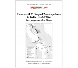 Ricordare il 2° Corpo d’Armata polacco in Italia (1943-1946) di Aa.vv.,  2021,  
