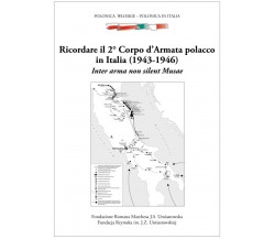 Ricordare il 2° Corpo d’Armata polacco in Italia (1943-1946) di Aa.vv.,  2021,  