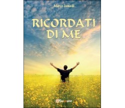 Ricordati di me	 di Marco Ismaili,  2014,  Youcanprint