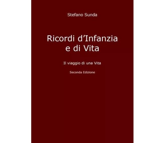 Ricordi d’Infanzia e di Vita. Il Viaggio di una Vita di Stefano Sunda, 2023, 