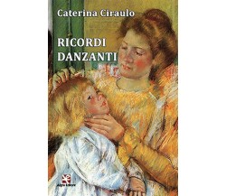 Ricordi danzanti, di Caterina Ciraulo, Algra Edizioni