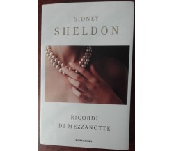 Ricordi di mezzanotte - Sidney Sheldon - Mondadori,2009 - A