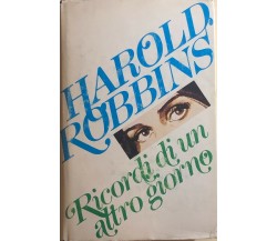 Ricordi di un altro giorno	di Harold Robbins, 1979, Club Degli Editori