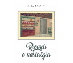 Ricordi e nostalgia	 di Rita Salvini,  2020,  Youcanprint