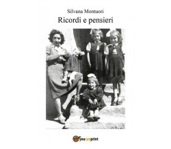 Ricordi e pensieri  di Silvana Montuori,  2019,  Youcanprint - ER