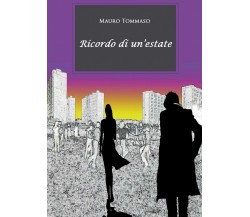 Ricordo di un’estate	 di Mauro Tommaso,  2019,  Youcanprint