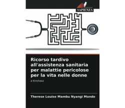 Ricorso tardivo all'assistenza sanitaria per malattie pericolose per la vita 