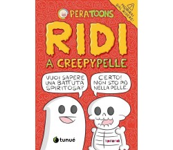 Ridi a CreepyPelle di Pera Toons, 2022, Tunué